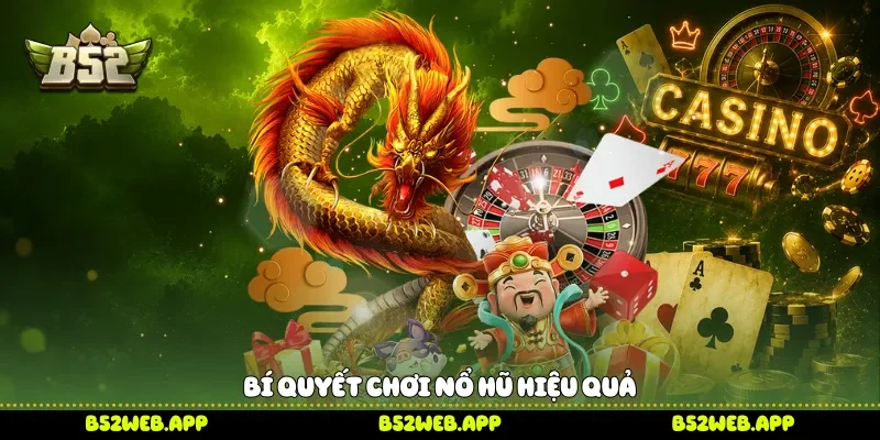 Bí quyết chơi nổ hũ hiệu quả