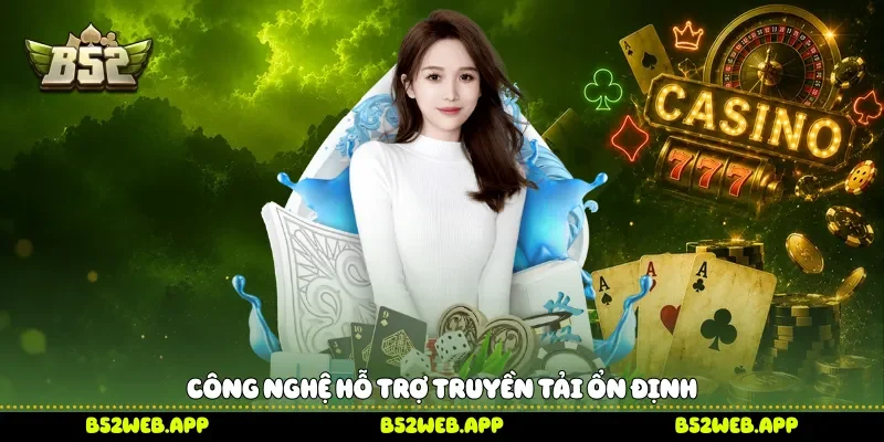 Công nghệ hỗ trợ truyền tải ổn định 