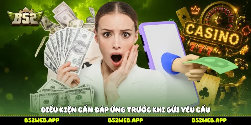Điều kiện cần đáp ứng trước khi gửi yêu cầu
