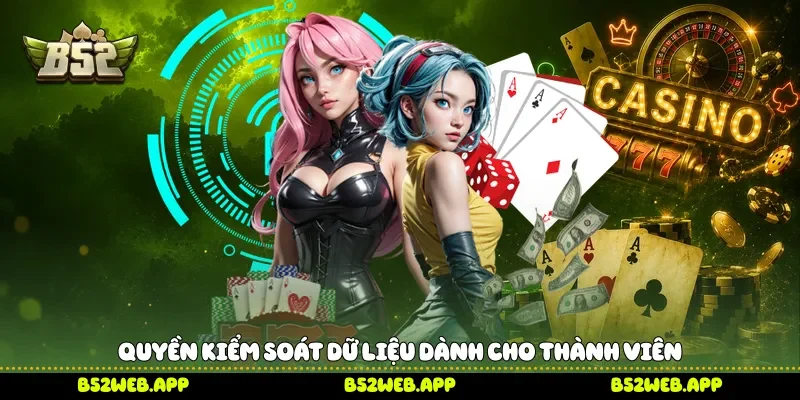 Quyền kiểm soát dữ liệu dành cho thành viên