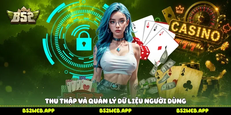 Thu thập và quản lý dữ liệu người dùng
